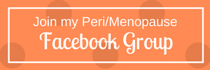 Join my Peri/Menopause Facebook Group
