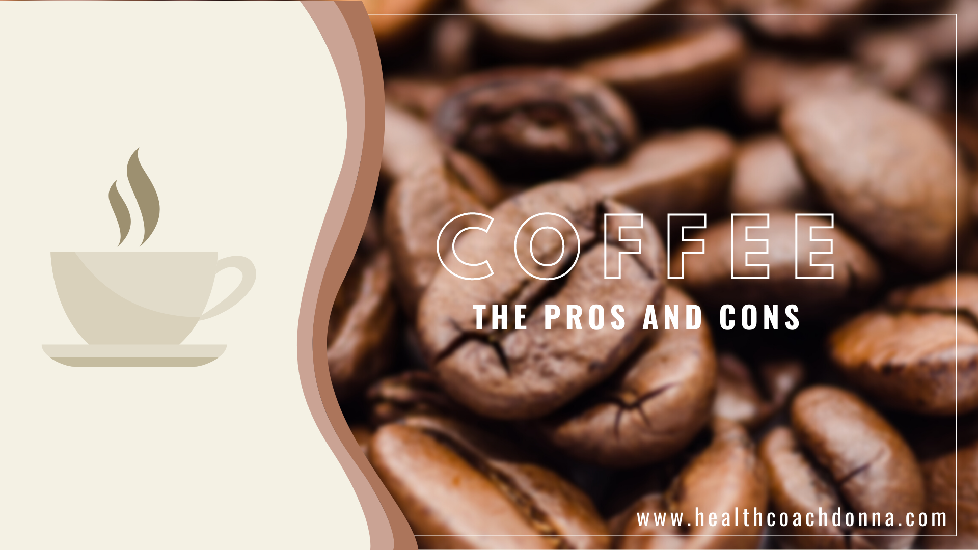 http://healthcoachdonna.com/coffee-the-pros-and-cons