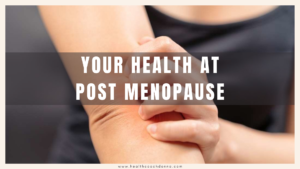 Your Health At Post Menopause