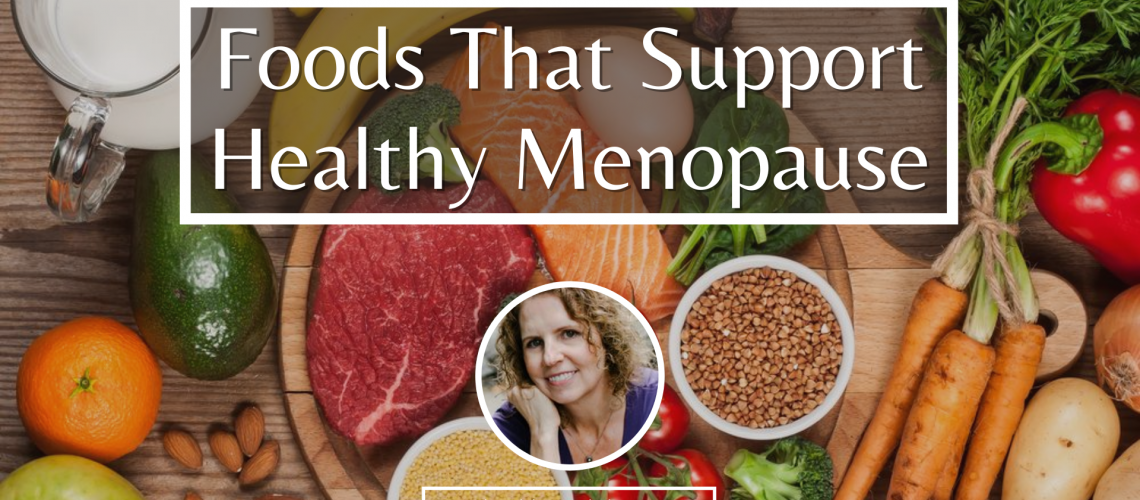 Foods That Support Healthy Menopause